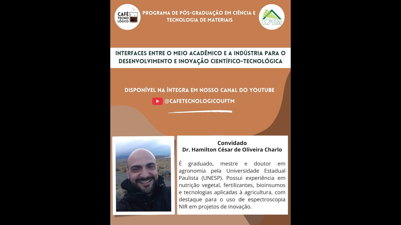 Interfaces meio acad&ecirc;mico-ind&uacute;stria para o desenvolvimento tecnol&oacute;gico  - Dr. Hamilton Charlo