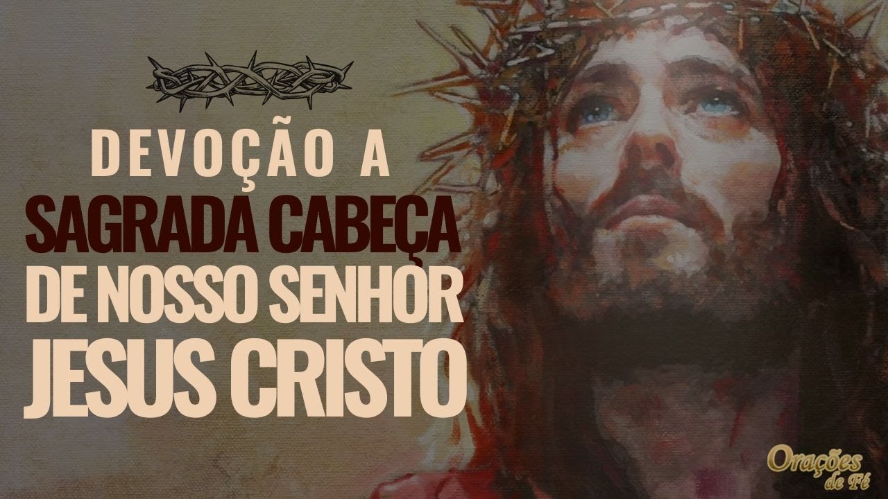 Devoção a Sagrada Cabeça de Nosso Senhor Jesus Cristo