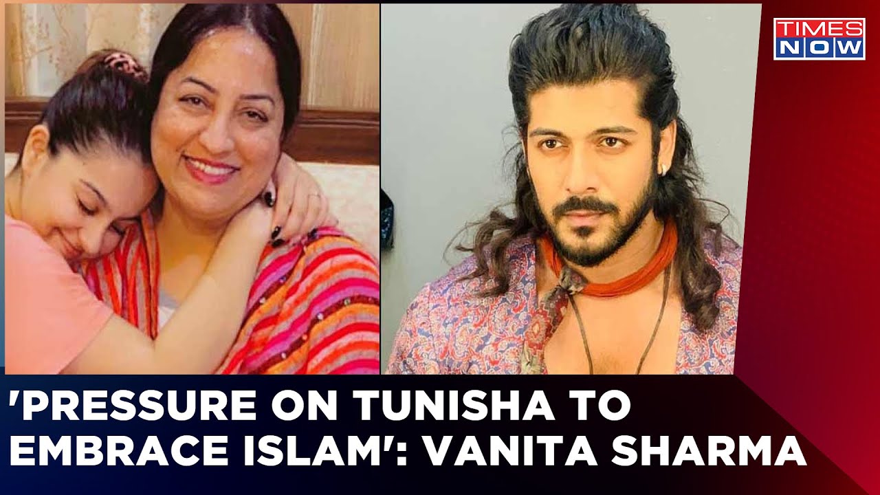 Sheezan Forced Tunisha To Convert To Islam, Claims Mother Vanita Sharma | Cites 'Faith & Fidelity'