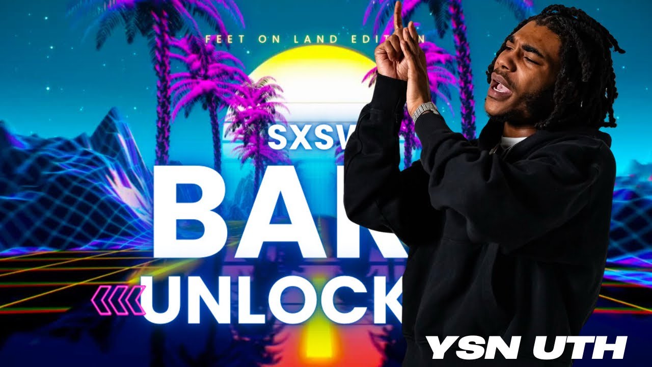 YSN UTH SXSW BARZ UNLOCKED