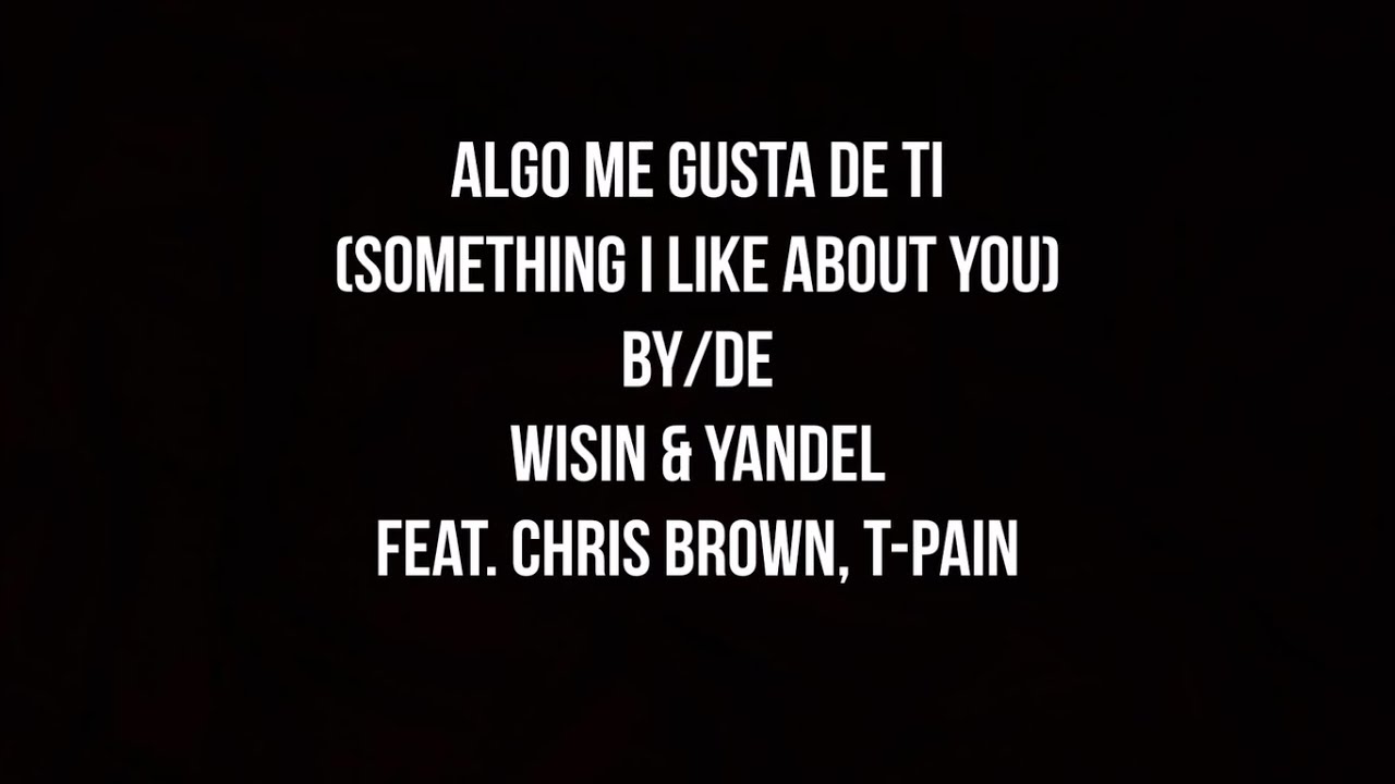 Wisin & Yandel - Algo Me Gusta De Ti (English Translation)