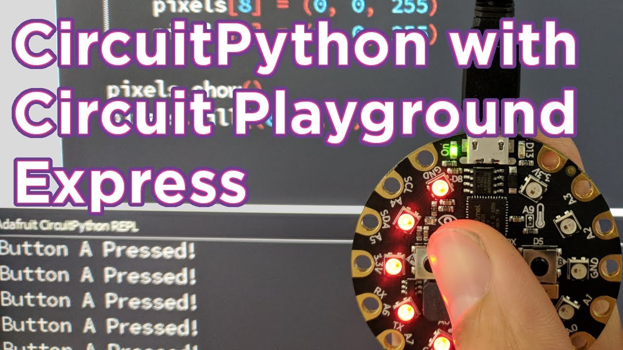 Intro to CircuitPython with Adafruit Circuit Playground Express