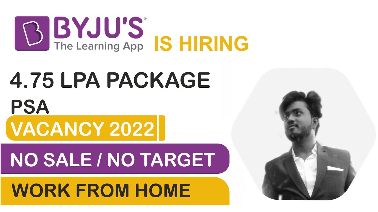 Byjus Work from Home Vacancy (PSA 2021) | Byjus PSA vacancy  | Byjus PSA Interview in few days 2021