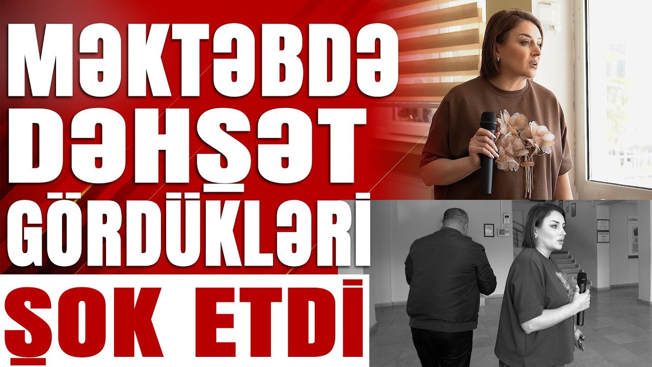 Məktəbdə dəhşət - G&ouml;rd&uuml;kləri şok etdi - Xəbərə Bax Da