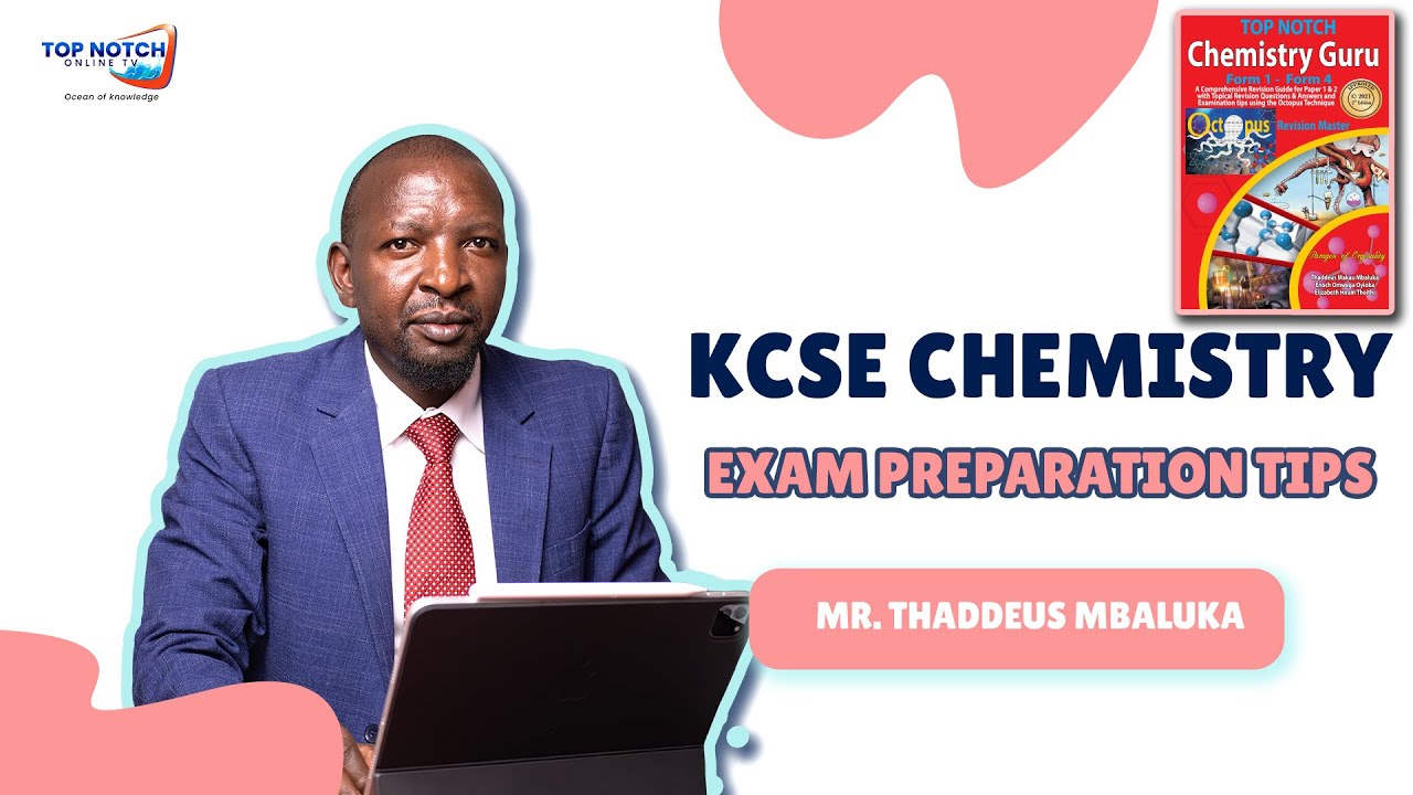 KCSE Chemistry Exam Preparation Tips | Mr. Thaddeus Mbaluka