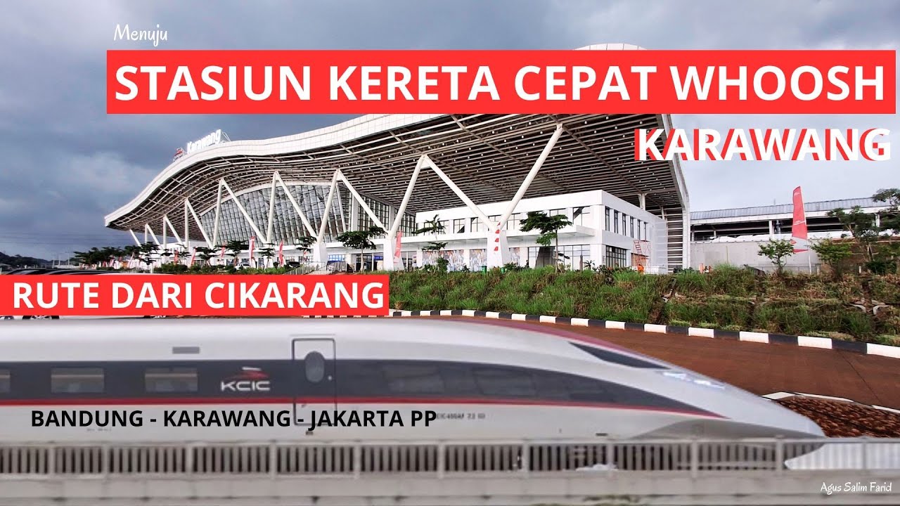 Rute Jalan ke Stasiun Kereta Cepat Whoosh Karawang dari Cikarang