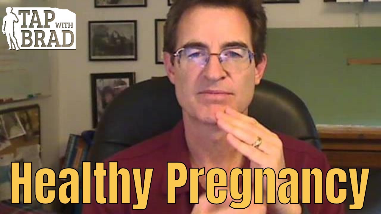 Healthy Pregnancy - Tapping with Brad Yates