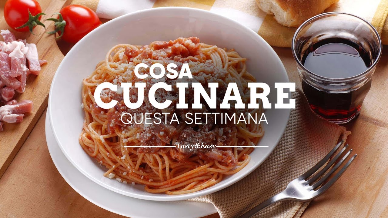 Cosa Cucinare Questa Settimana Per Pranzo e Cena