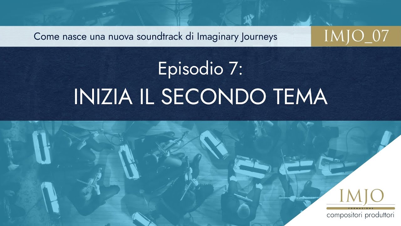 Come nasce una nuova soundtrack di Imaginary Journeys: IMJO_07 - EP7: Inizia il secondo tema