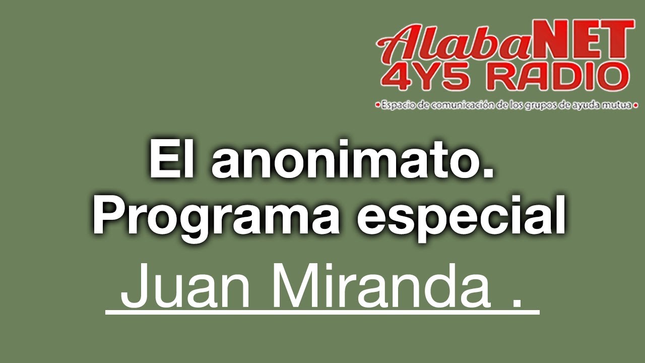 *El anonimato. Programa especial por Juan Miranda .