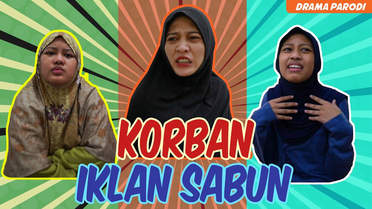 KORBAN IKLAN SABUN - DRAMA PARODI AZKA KHAIRANI