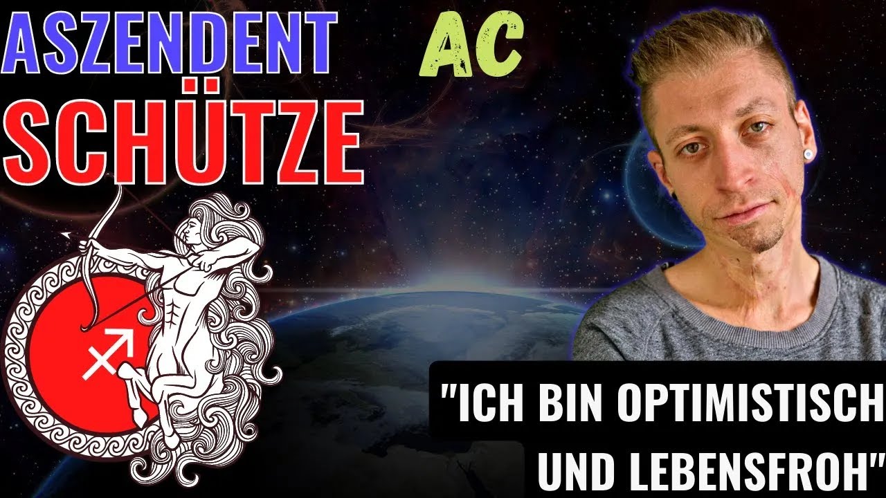 ♐️🏹 Aszendent Schütze - Optimismus & Lebensfreude - Ego, Verstand & Verhalten