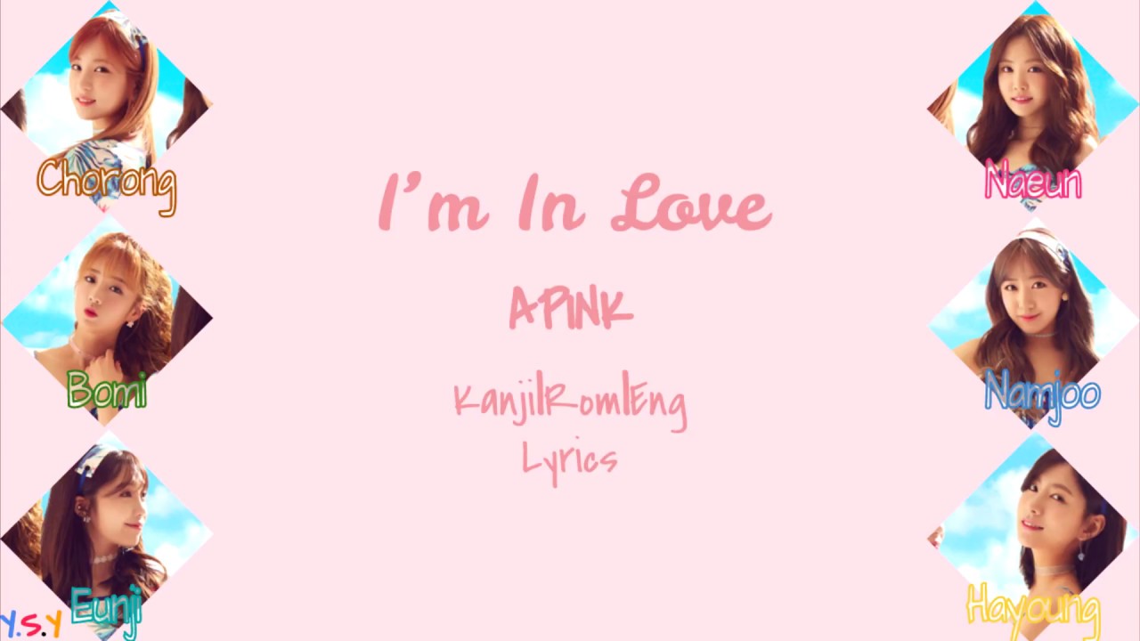 Apink (에이핑크) - I'm In Love [Kanji/Rom/Eng]