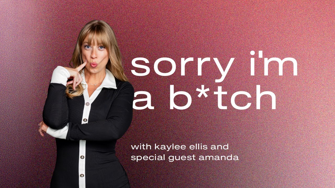 Sorry I'm a B*tch