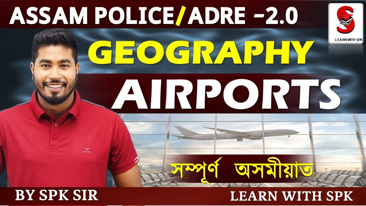 ADRE 2.0 || Assam Police || Geography  || Airports || By SPK Sir