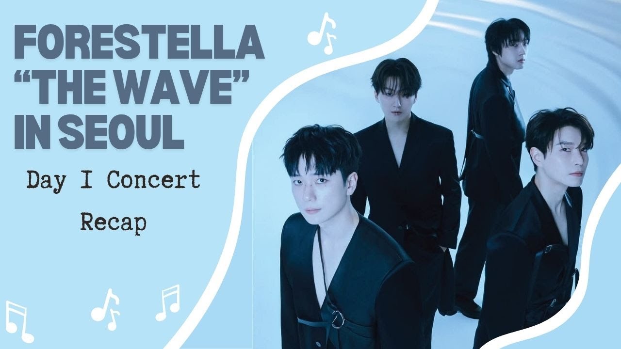 🌊 Forestella The Wave in Seoul &ndash; Full Setlist, Fan Reactions & Surprises! | Day 1 Concert Recap 🎤💙