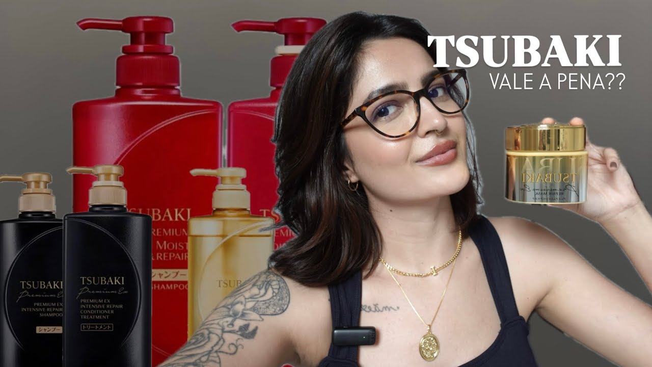 Produtos TSUBAKI valem a fama que tem? | ￼Descubra aqui!