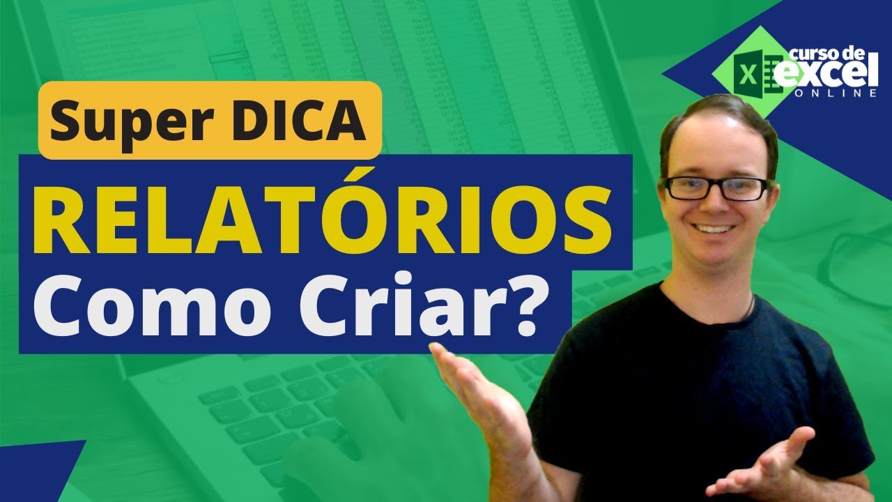 Como CRIAR RELATÓRIO no EXCEL | Curso de Excel OnLine