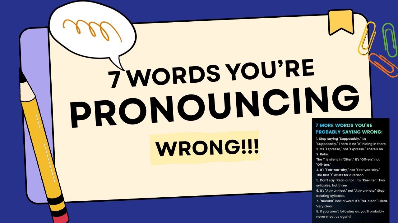 Commonly Mispronounced Words You're Guilty of Saying!