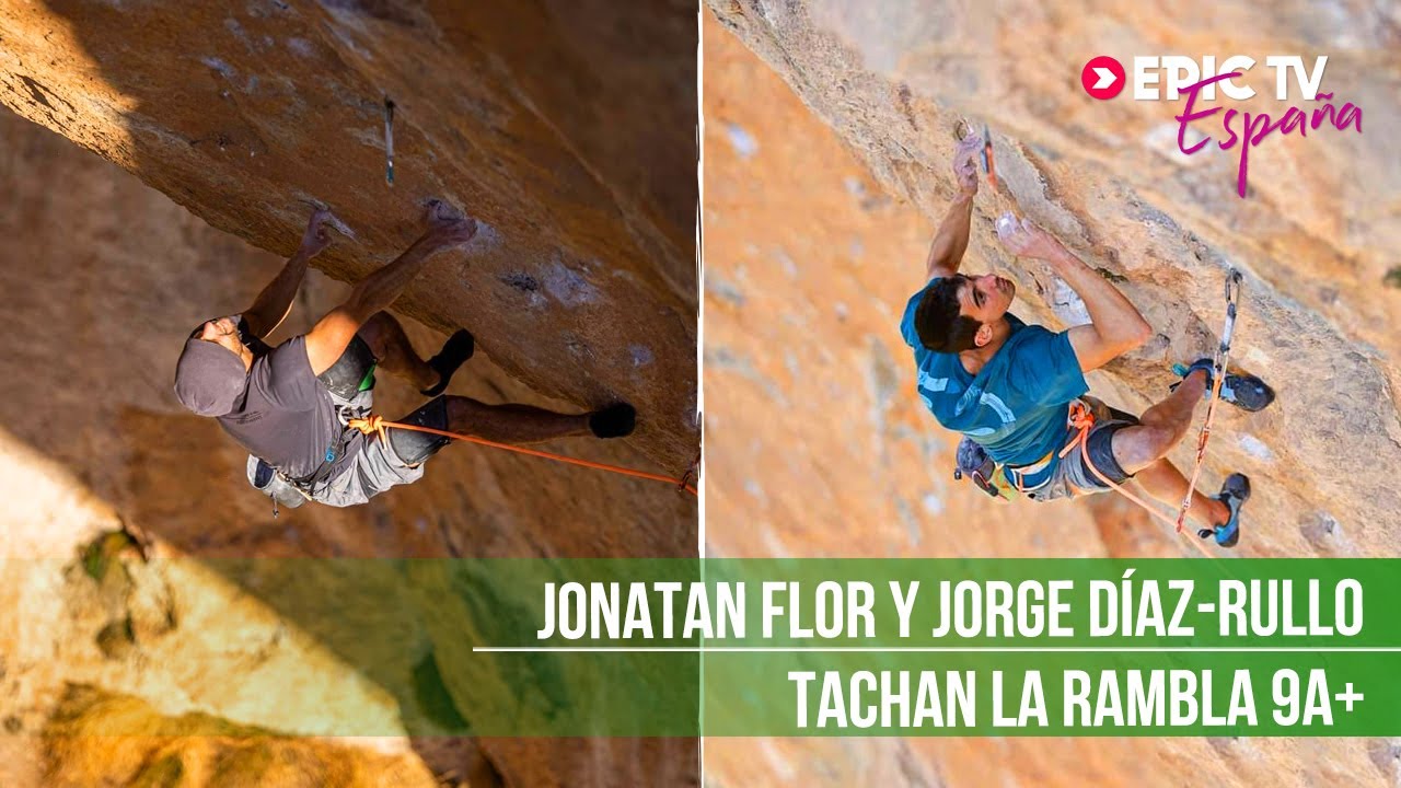 Jonatan Flor Y Jorge Díaz-Rullo Encadenan 'La Rambla' 9a+ | EpicTV España #41