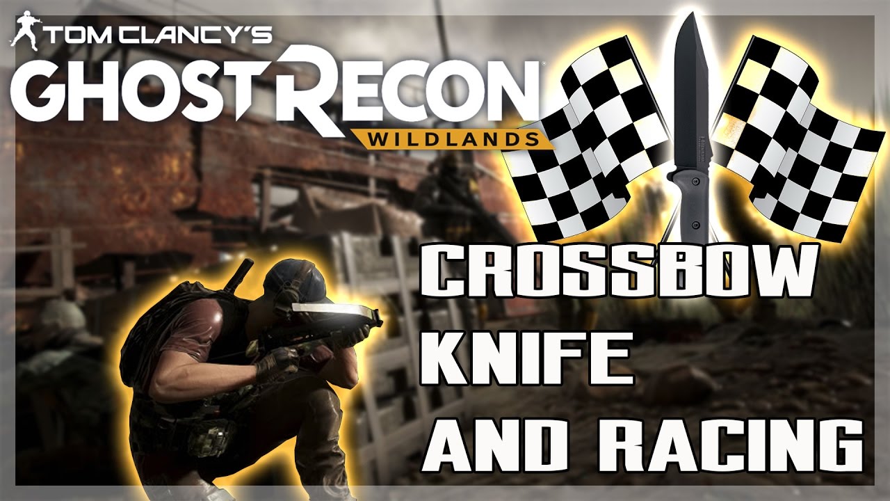 Crossbow, Knife and Racing??!!! - Ghost Recon Wildlands
