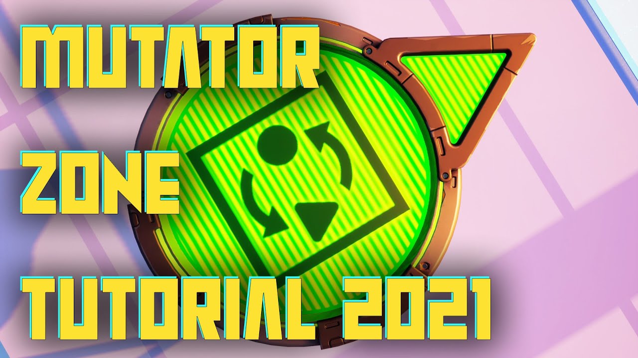NEW Mutator Zone Tutorial 2021