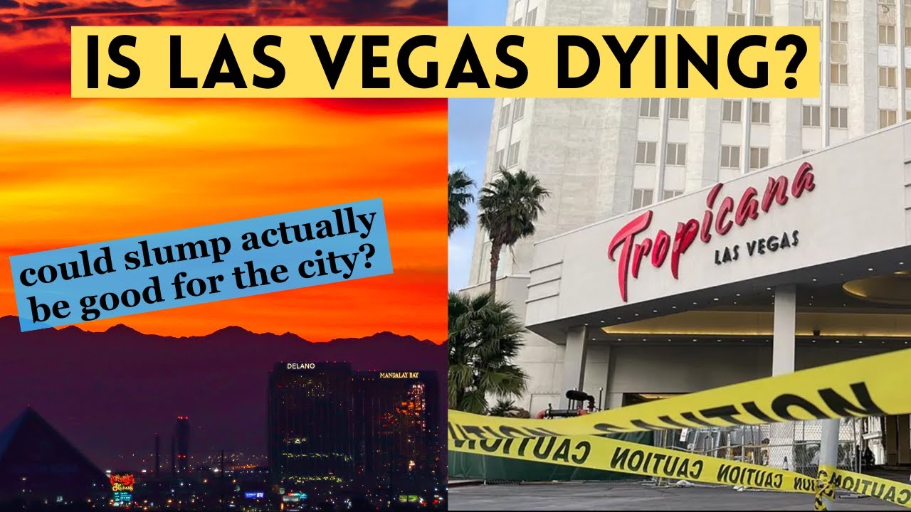 Is Las Vegas Dying? Could the Tourism Slump Actually Be GOOD for the City?