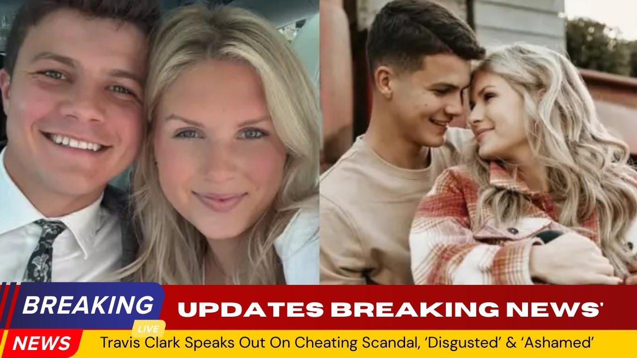 Travis Clark Speaks Out On Cheating Scandal, ‘Disgusted’ & ‘Ashamed’
