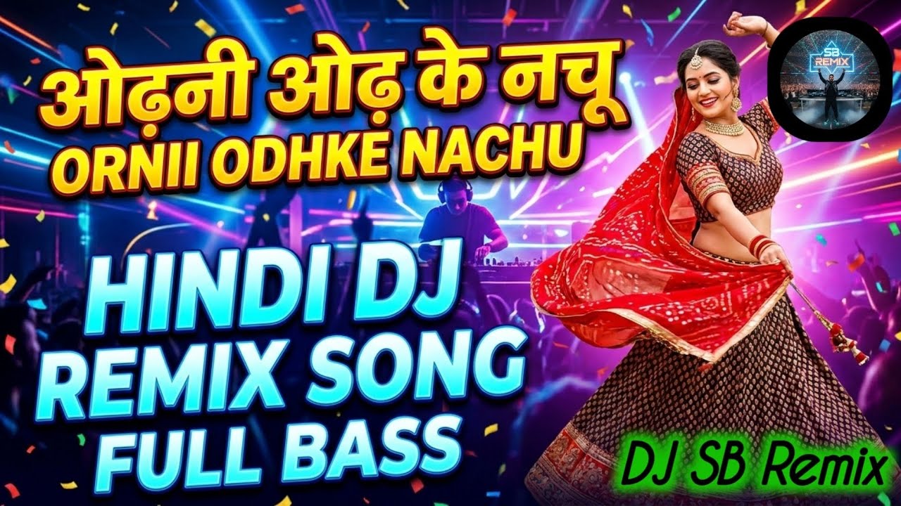 Old hindi Trending dj  song _ Oodhni Odhke Nachu _hindi dj remix song_Mixed by SB Remix