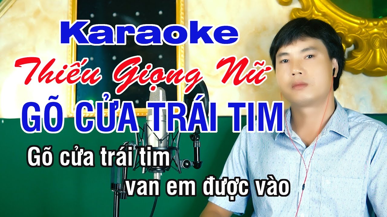 Gõ Cửa Trái Tim Karaoke Thiếu Giọng Nữ ►Song Ca Với Trung Dũng ❖ Thiết Bolero