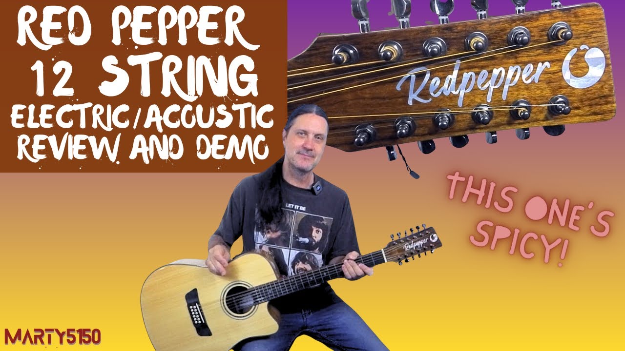 Red Pepper 12 String Electric Acoustic Guitar Review And Demo - This Senorita Is Spicy!