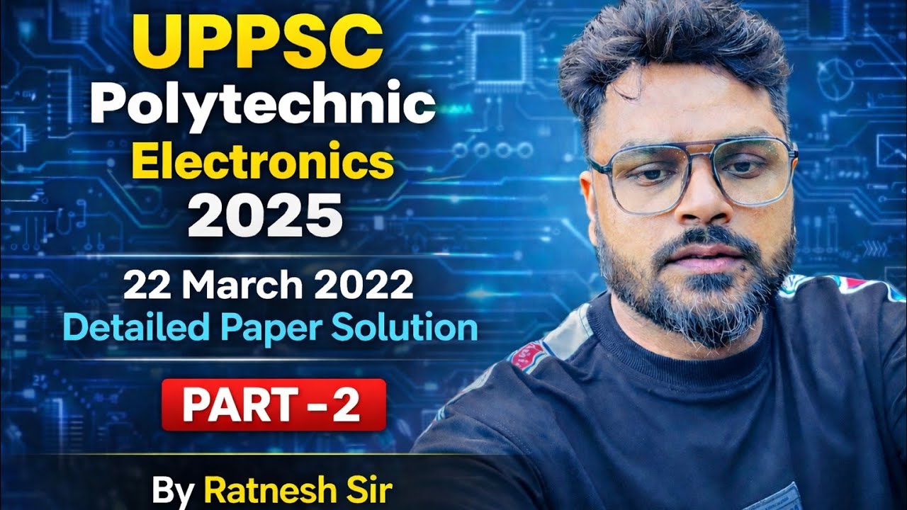 || UPPSC Polytechnic Lecturer Electronics 2025 || 2022 Detailed Paper Solution -2 || By Ratnesh Sir
