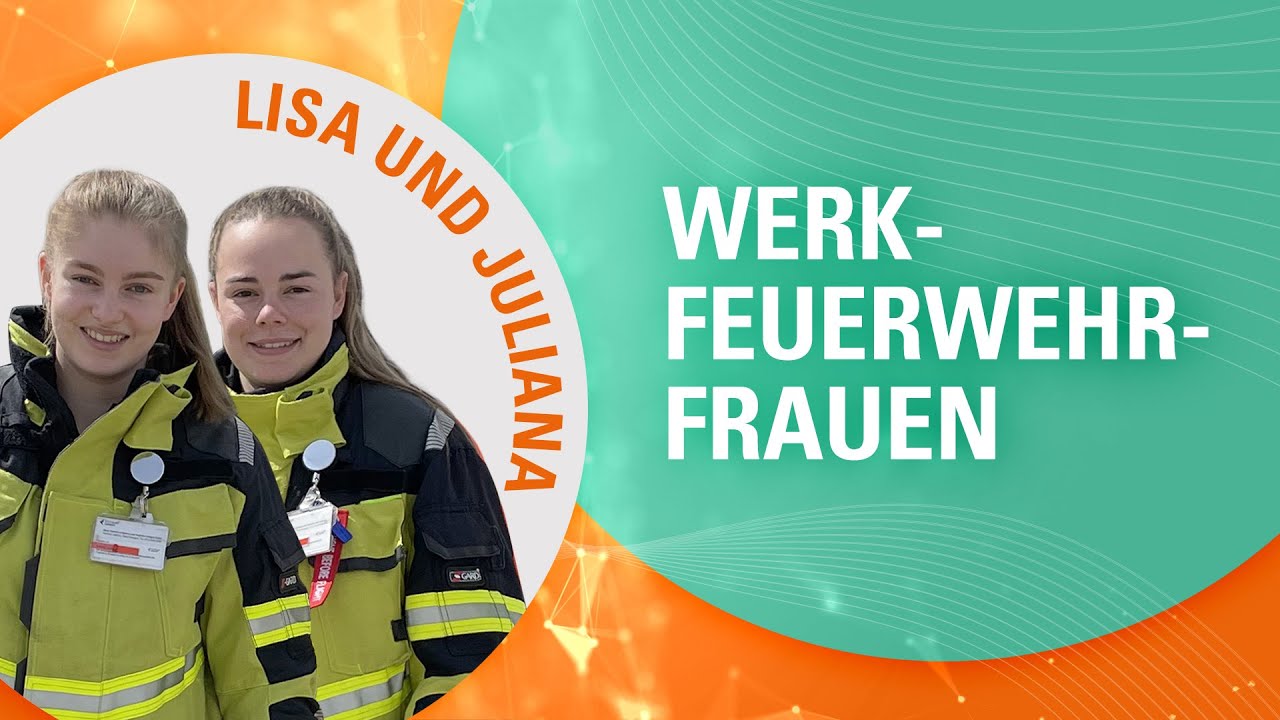 Mittendrin in MINT - auf den Spuren der Werkfeuerwehrfrauen Juliana und Lisa