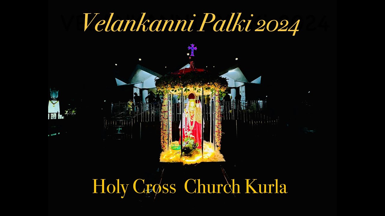 Velankanni Palki 2024 @ Holy Cross Church Kurla