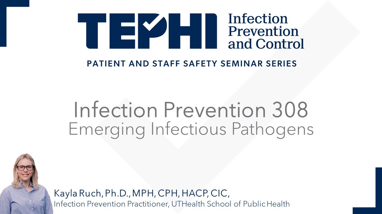 Infection Prevention and Control Module 308: Emerging Infectious Pathogens