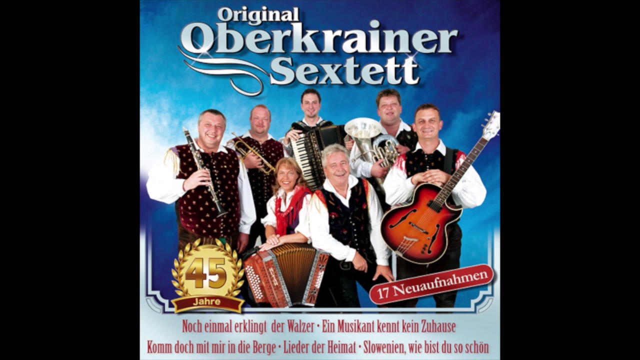 Original Oberkrainer Sextett - Ein Musikant kennt kein Zuhause