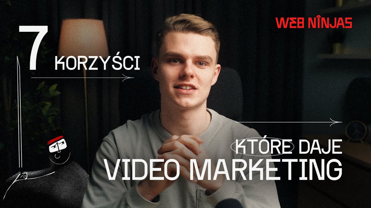 7 KORZYŚCI, które daje Video Marketing