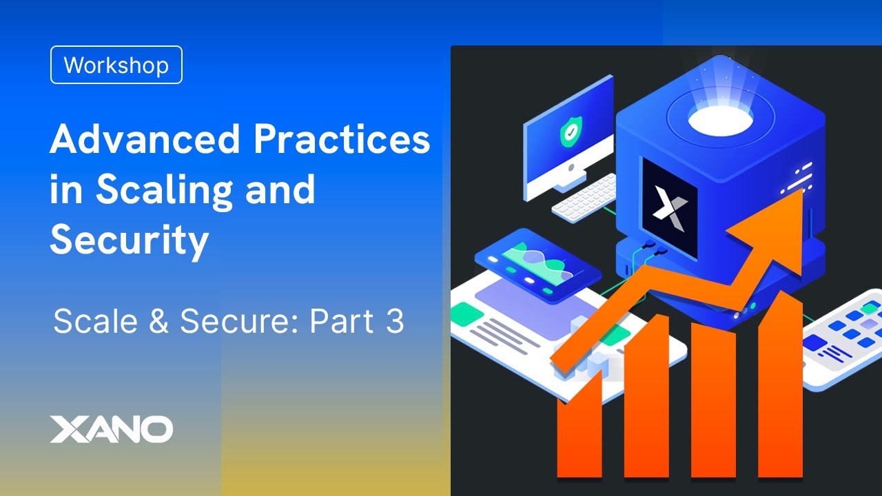 Scale & Secure Part 3: Advanced Practices in Scaling and Security
