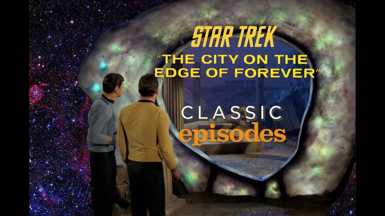 CLASSIC EPISODES - STAR TREK - CITY ON THE EDGE OF FOREVER