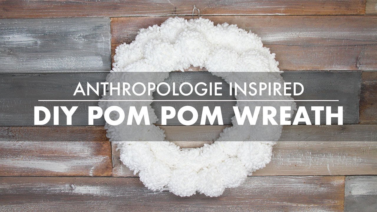 DIY Anthropologie Inspired Pom Pom Wreath