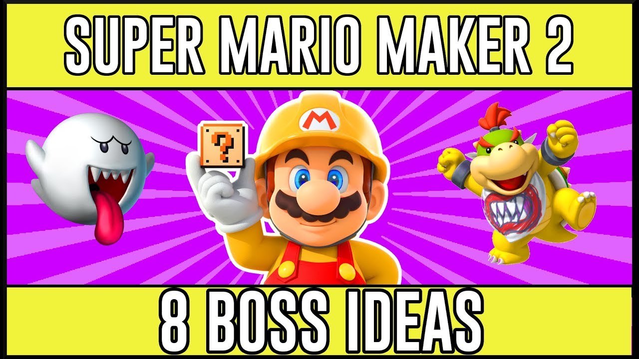 Make Jaw-Dropping Boss Fights - 8 Super Mario Maker 2 Boss Ideas
