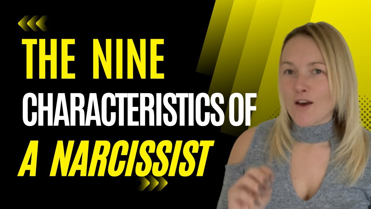 What Is A Narcissist? The Nine Traits Of The Narcissistic Personality Disorder.