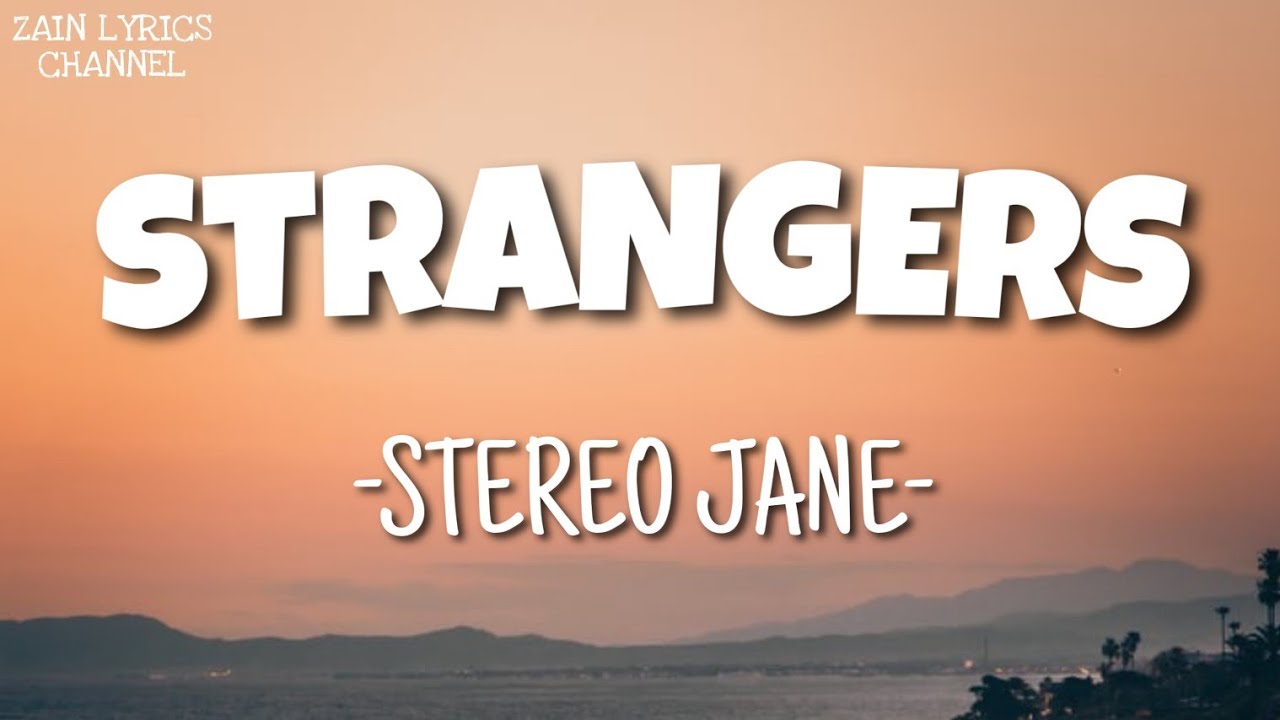 Stereo Jane - Strangers (Lyrics)