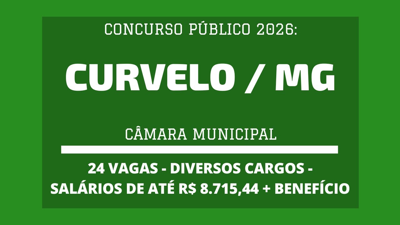 Aberto Concurso da Câmara Municipal de Curvelo / MG - 2026: são 24 vagas em Vários Cargos