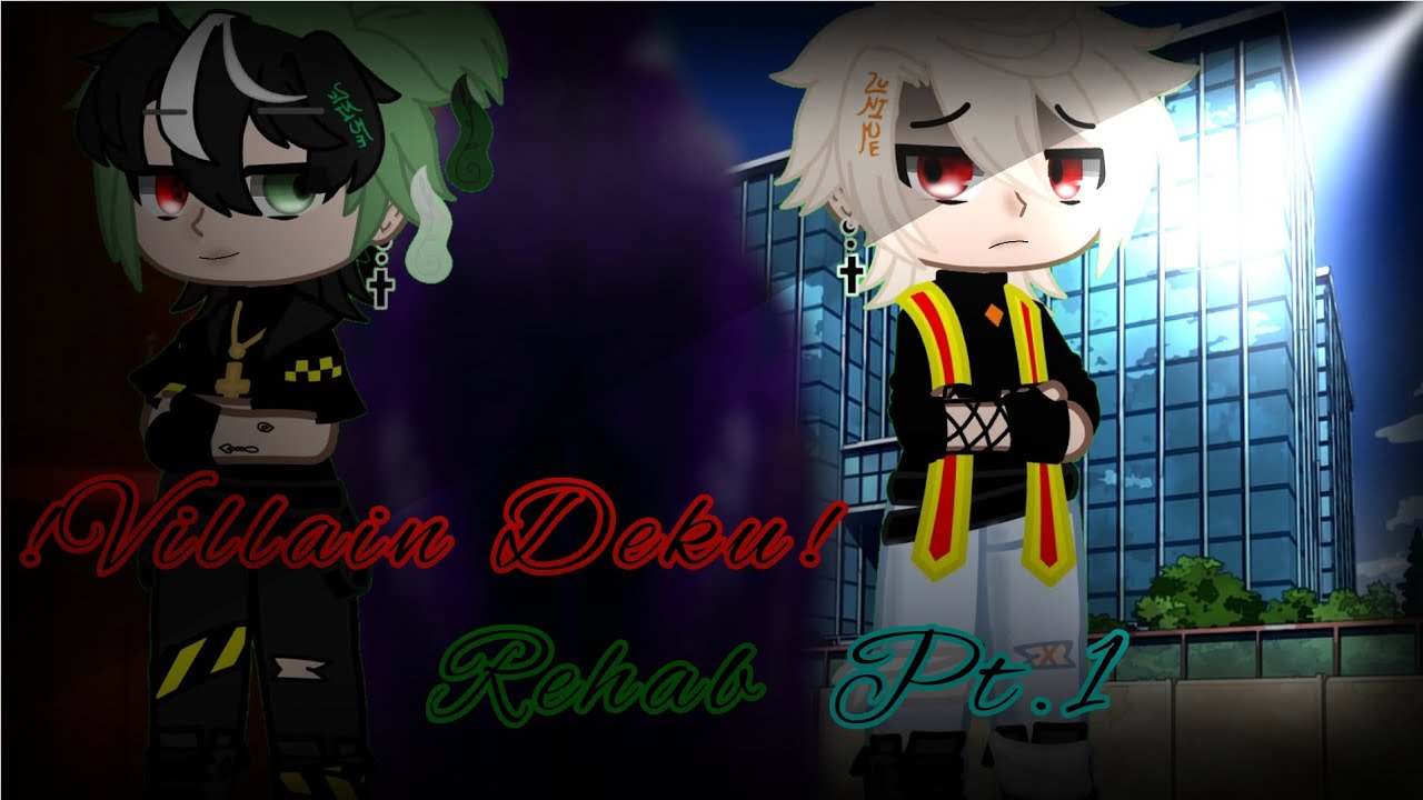 ||⚠️Villain Deku Rehab⚠️||Pt.1/?||GCMV||Gacha mha||Inspired||Not original||~•Gacha_Galaxies•~||