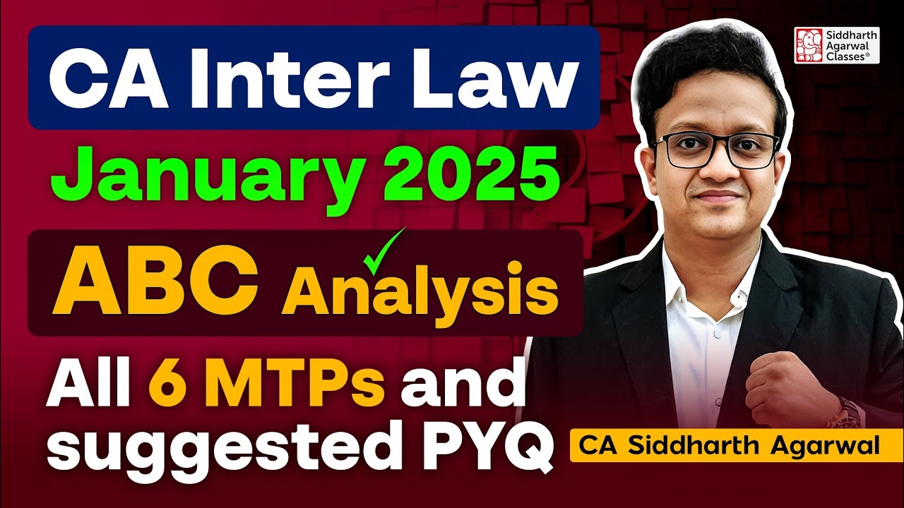 CA Inter Law January 2025 ABC Analysis | All 6 MTPs and PYQ | CA Siddharth Agarwal