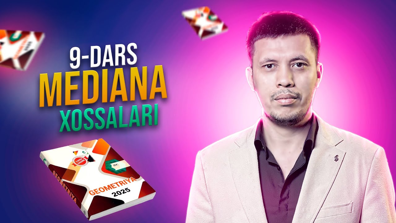 IDC GEOMETRIYA 2025 9-DARS. UCHBURCHAK MEDIANASI VA UNING XOSSALARI