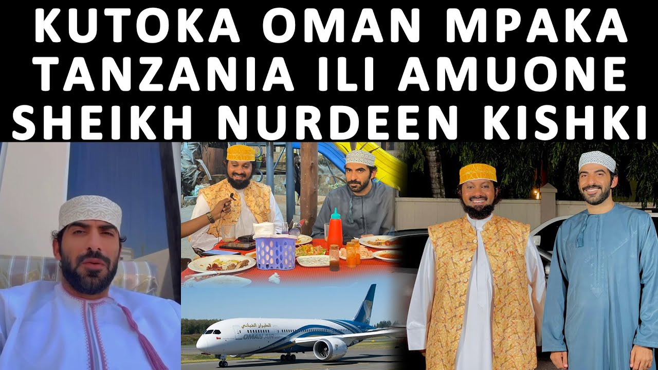 ASAFIRI KUTOKA OMAN MPAKA TANZANIA KUMUONA SHEIKH KISHKI WEWE UPO BUZA HUNA HABARI ATHARI YA DAAWAH