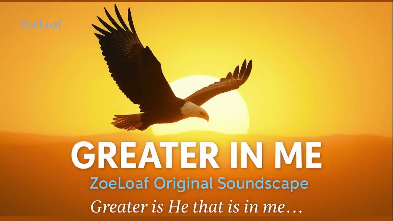 Greater in Me — I Can Do All Things | ZoeLoaf (1 John 4:4)