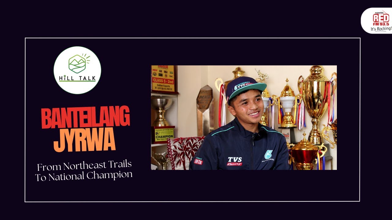 Banteilang Jyrwa: From Northeast Trails to National Champion | HILLTALK 